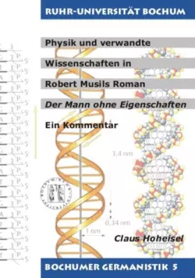 Couverture du produit · Physik und verwandte Wissenschaften in Robert Musils Roman Der Mann ohne Eigenschaften: Ein Kommentar (Bochumer Germanistik)