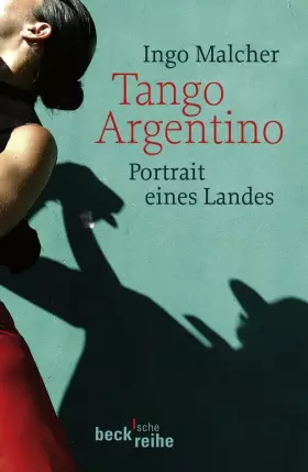 Couverture du produit · Tango Argentino: Portrait eines Landes (Beck'sche Reihe)