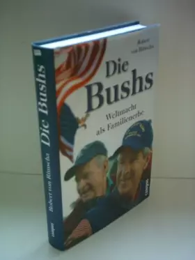 Couverture du produit · Die Bushs: Weltmacht als Familienerbe