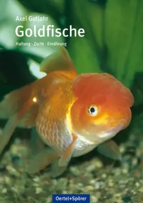 Couverture du produit · Goldfische: Haltung-Ernährung-Krankheiten: Haltung · Ernährung · Krankheitsprophylaxe