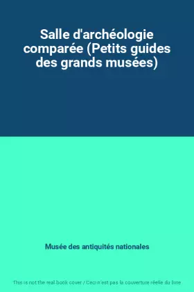 Couverture du produit · Salle d'archéologie comparée (Petits guides des grands musées)