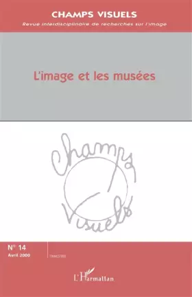 Couverture du produit · Champs visuels n.14 : l'image et les musees