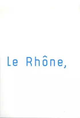 Couverture du produit · Le Rhône, un fleuve en devenir(s)