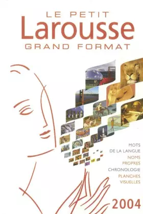 Couverture du produit · Le petit Larousse grand format : Edition 2004
