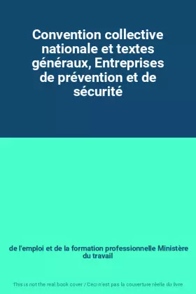 Couverture du produit · Convention collective nationale et textes généraux, Entreprises de prévention et de sécurité