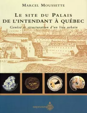 Couverture du produit · Le site du palais de l'intendant a quebec