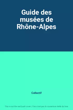 Couverture du produit · Guide des musées de Rhône-Alpes