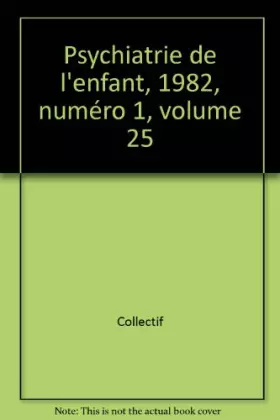 Couverture du produit · Psychiatrie de l'enfant, 1982, numéro 1, volume 25