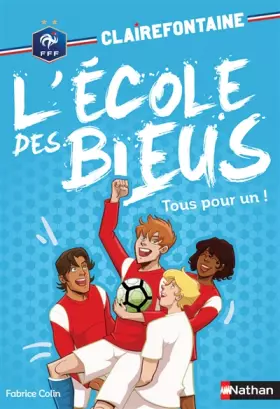 Couverture du produit · Clairefontaine, L'école des bleus - Tous pour un - Fédération Française de Football - Tome 8 - Dès 8 ans (8)