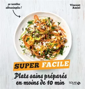 Couverture du produit · Plats sains préparés en moins de 10 minutes - super facile