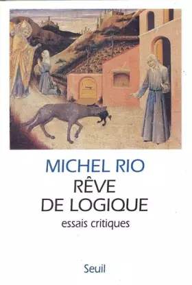 Couverture du produit · Rêve de logique. Essais critiques