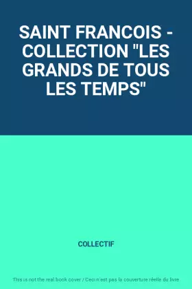 Couverture du produit · SAINT FRANCOIS - COLLECTION "LES GRANDS DE TOUS LES TEMPS"
