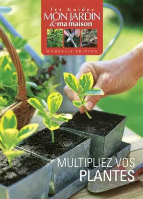 Couverture du produit · Multipliez vos plantes