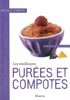 Couverture du produit · Les meilleures purées et compotes : 40 Recettes salées et sucrées