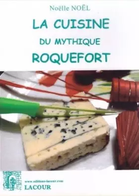 Couverture du produit · La cuisine du mythique Roquefort
