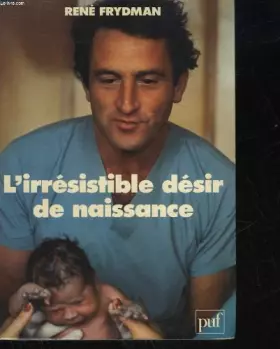Couverture du produit · L'irresistible desir de naissance
