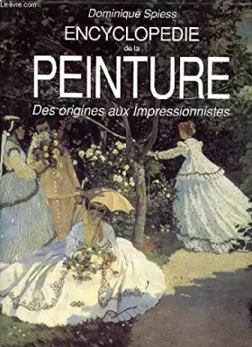 Couverture du produit · ENCYCLOPEDIE DE LA PEINTURE des origines aux impressionnistes