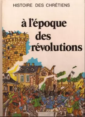 Couverture du produit · Histoire des Chrétiens Tome 8 à l'époque des révolutions