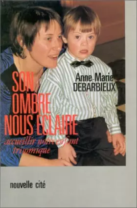 Couverture du produit · Son ombre nous éclaire : Accueillir notre enfant trisomique