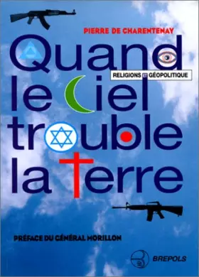 Couverture du produit · Quand le ciel trouble la terre. Religions et géopolitique