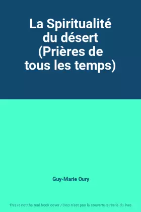 Couverture du produit · La Spiritualité du désert (Prières de tous les temps)