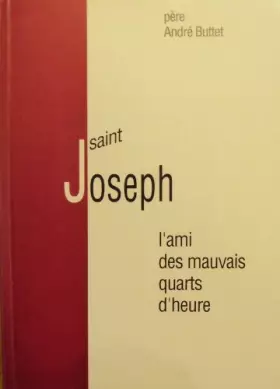Couverture du produit · Saint Joseph l'ami des mauvais quarts d'heure