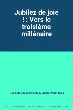 Couverture du produit · Jubilez de joie ! : Vers le troisième millénaire