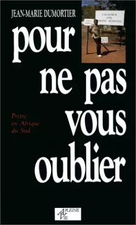 Couverture du produit · Pour ne pas vous oublier : Prêtre en Afrique du Sud