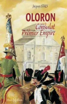 Couverture du produit · Oloron Sainte-Marie sous le Consulat et le 1er Empire