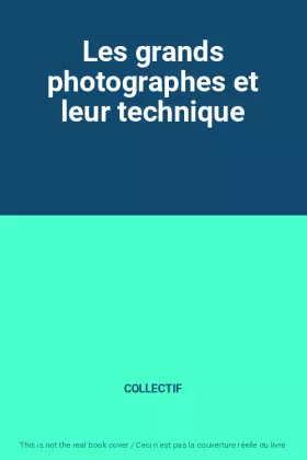 Couverture du produit · Les grands photographes et leur technique