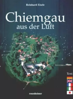 Couverture du produit · Chiemgau aus der Luft: Bildlegenden dtsch.-engl.-französ.-italien.-japan.