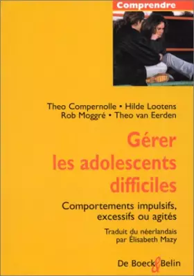 Couverture du produit · Gérer des adolescents difficiles : Comportement impulsifs, excessifs ou agités