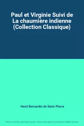 Couverture du produit · Paul et Virginie Suivi de La chaumière indienne (Collection Classique)