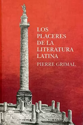 Couverture du produit · Los placeres de la literatura latina: 119 (Biblioteca de Ensayo / Serie mayor)