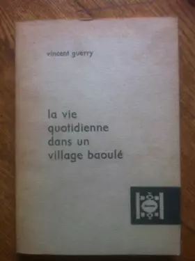 Couverture du produit · La vie quotidienne dans un village baoulé