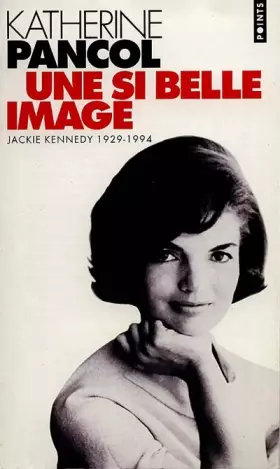 Couverture du produit · Une si belle image : Jackie Kennedy 1929-1994