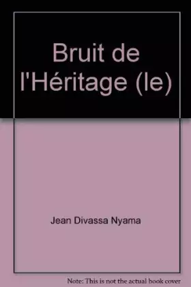 Couverture du produit · Bruit de l'Héritage (le)