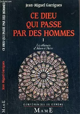Couverture du produit · Ce Dieu qui passe par des hommes - I : Les alliances d'Adam à Moïse
