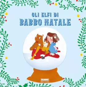 Couverture du produit · Gli elfi di Babbo Natale. Ediz. a colori