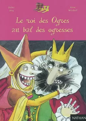 Couverture du produit · Le Roi des ogres au bal des ogresses
