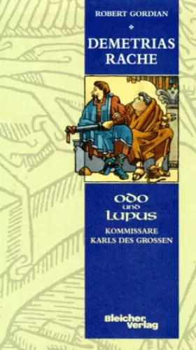 Couverture du produit · Demetrias Rache. Odo und Lupus. Kommissare Karls des Grossen