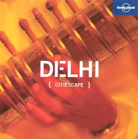 Couverture du produit · Lonely Planet Citiescape Delhi (Lonely Planet Citiescape Delhi, 4)