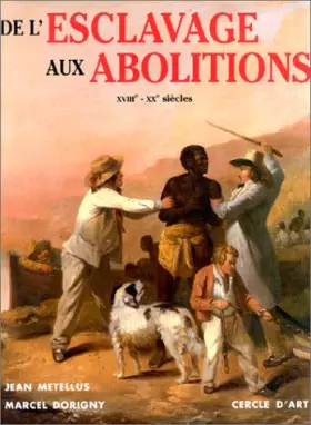 Couverture du produit · De l'esclavage aux abolitions : XVIIe - XXe siècles
