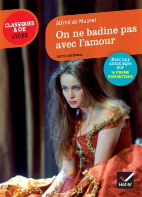 Couverture du produit · On ne badine pas avec l'amour: suivi d'un parcours sur le drame romantique