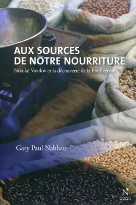 Couverture du produit · Aux sources de notre nourriture : Nikolaï Vavilov et la découverte de la biodiversité