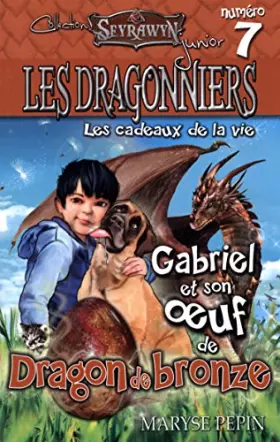 Couverture du produit · Dragonniers 07 : Gabriel et son oeuf de Dragon de