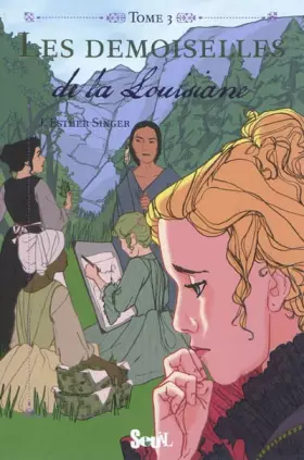 Couverture du produit · Les Demoiselles, Tome 3 : Les Demoiselles de la Louisiane