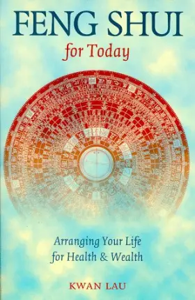 Couverture du produit · Feng Shui For Today: Arranging Your Life For Health & Wealth