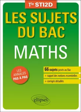 Couverture du produit · Mathématiques - Terminale STI2D - 66 sujets corrigés posés au Bac et rappel des notions essentielles