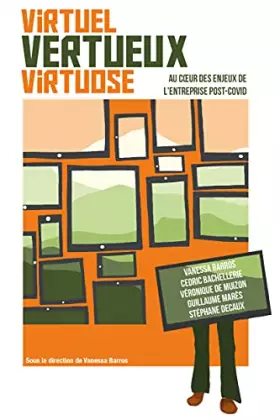 Couverture du produit · Virtuel, vertueux, virtuose: Au coeur des enjeux de l'entreprise post-covid